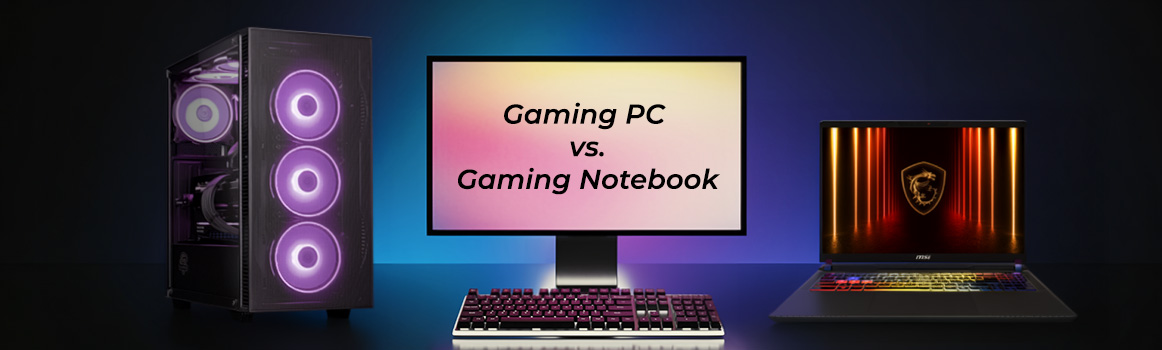Gaming PC vs. Gaming Laptop Gaming PC vs. Gaming Laptop