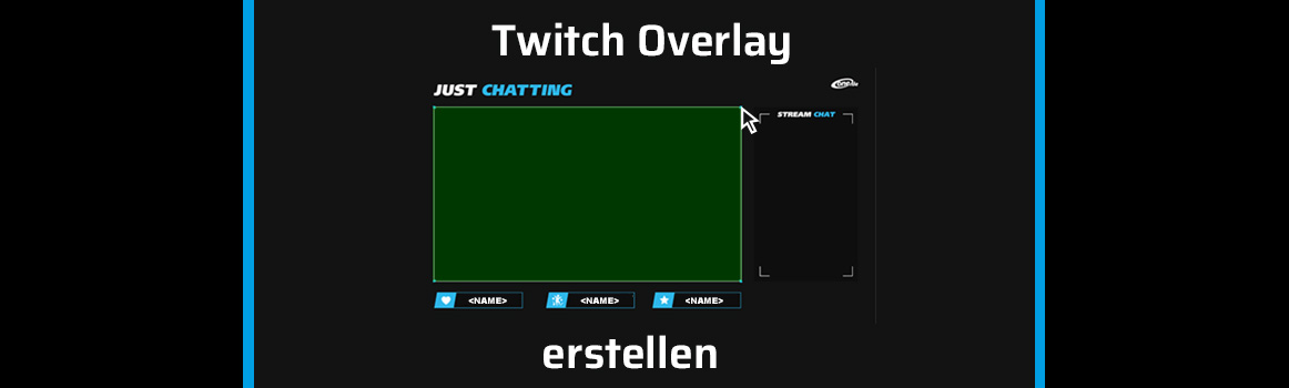 Twitch Overlay erstellen - Header Twitch Overlay erstellen - Header