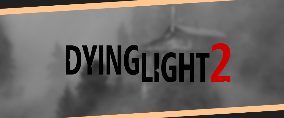 Dying Light 2 - Header Dying Light 2 - Header