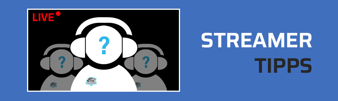 Streamer Tipps zur Ausstattung - Header Streamer Tipps zur Ausstattung - Header