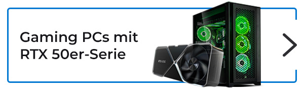 Gaming PC mit RTX 50er-Serie Gaming PC mit RTX 50er-Serie
