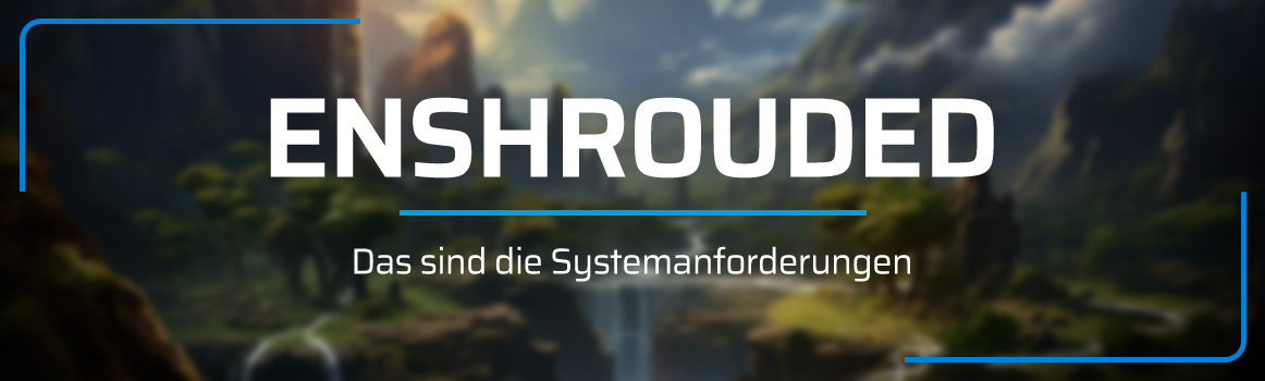 Enshrouded Anforderungen Enshrouded Anforderungen