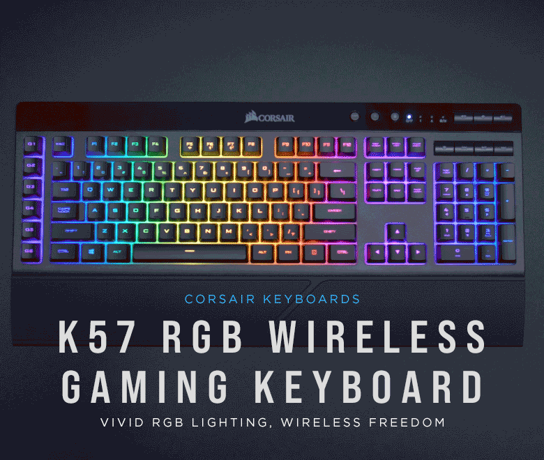 Corsair Keyboards K57 RGB Wireless Gaming Keyboard Vivid RGB Lighting, Wireless Freedom